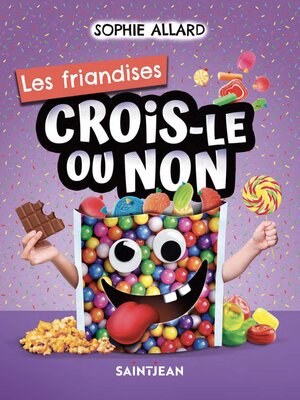 cover image of Crois-le ou non. Les friandises